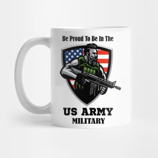 Proud To Be In The Us Army Mug